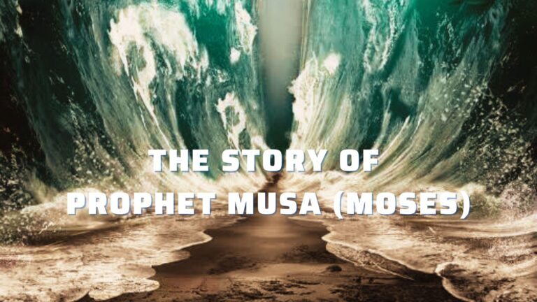 The Story Of Prophet Musa (Moses)