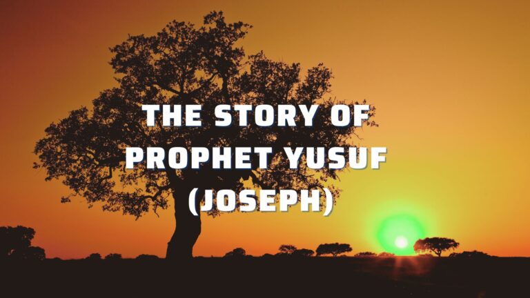 The Story of Prophet Yusuf (Joseph)
