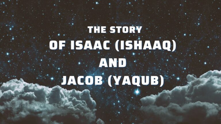The story of Isaac (Ishaaq) and Jacob (Yaqub)